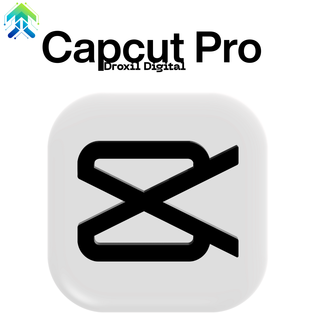 CapCut Pro Monthly - Droxil Digital